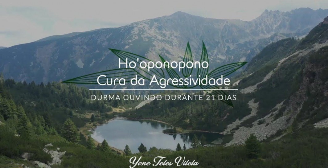 Ho'oponopono Para a Cura da Agressividade